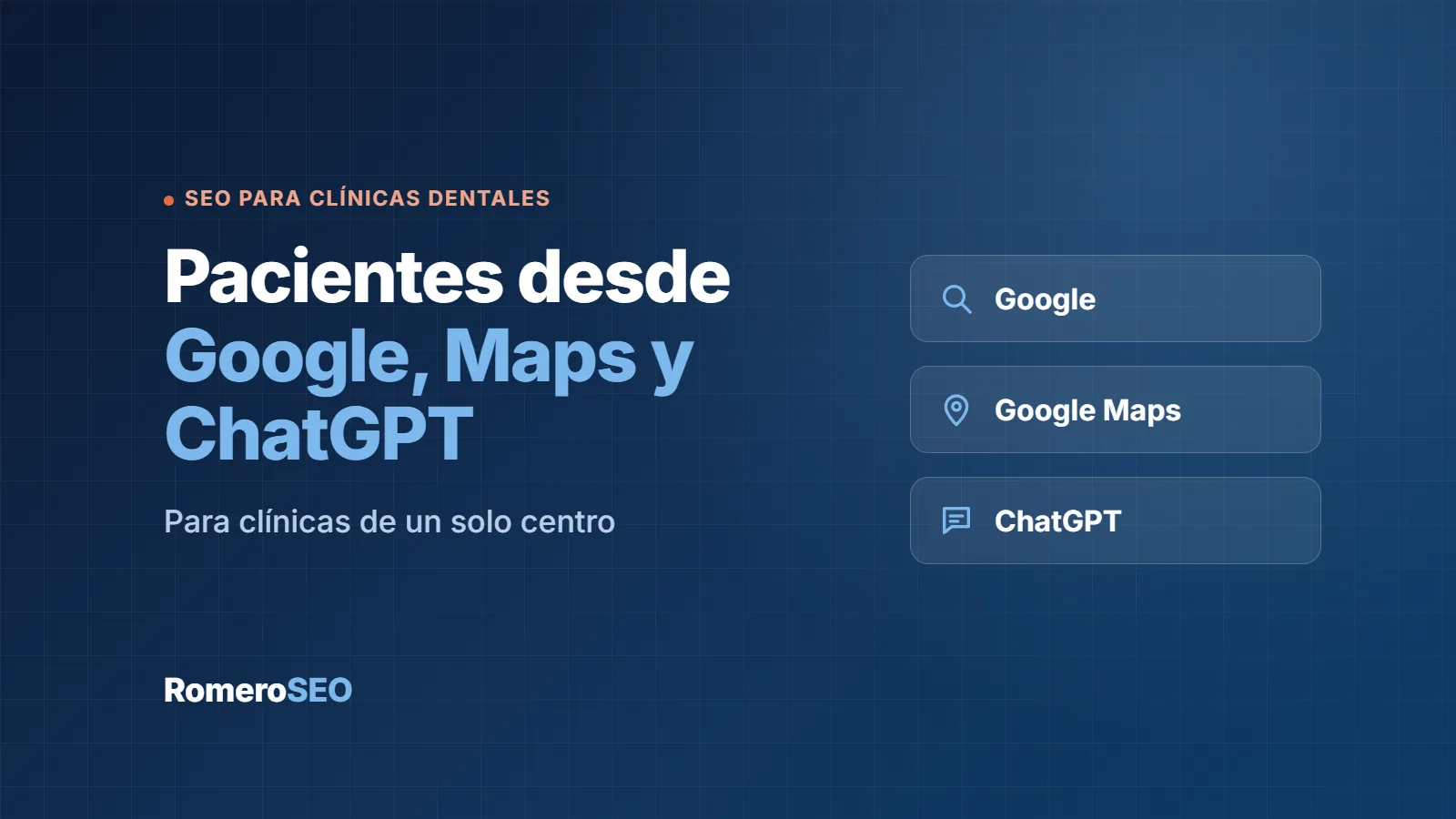 Banner de RomeroSEO: SEO para clínicas dentales de un solo centro, con pacientes desde Google, Google Maps y ChatGPT